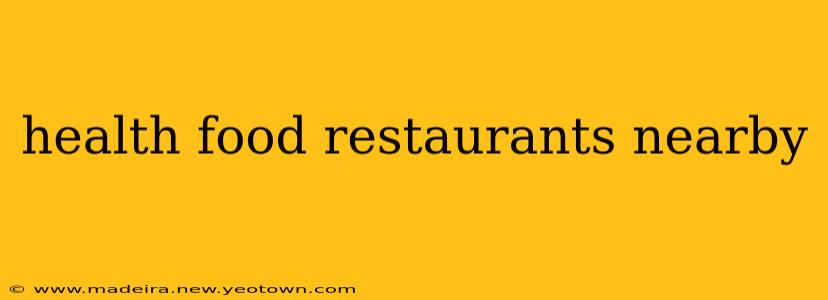 health food restaurants nearby