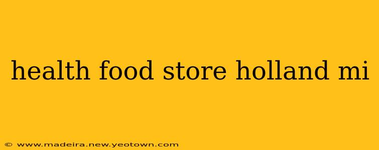 health food store holland mi