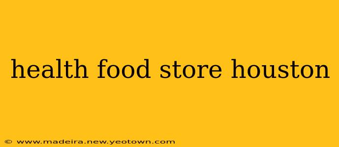 health food store houston