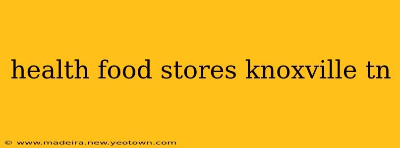 health food stores knoxville tn