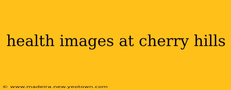 health images at cherry hills