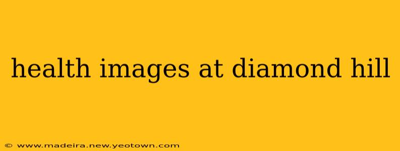 health images at diamond hill