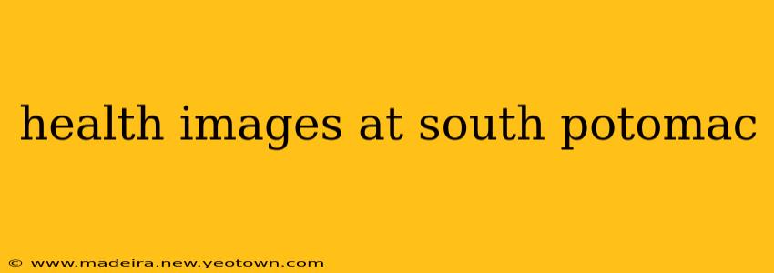 health images at south potomac