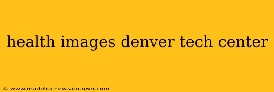 health images denver tech center