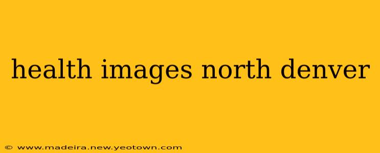health images north denver