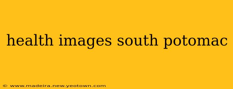 health images south potomac