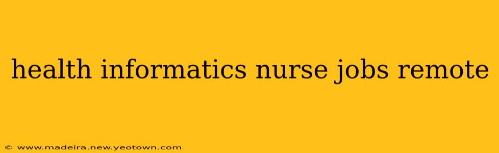 health informatics nurse jobs remote