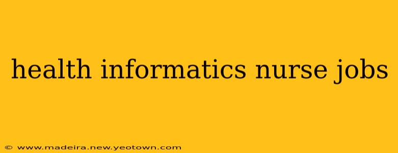 health informatics nurse jobs