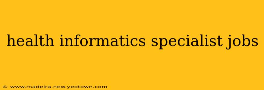 health informatics specialist jobs