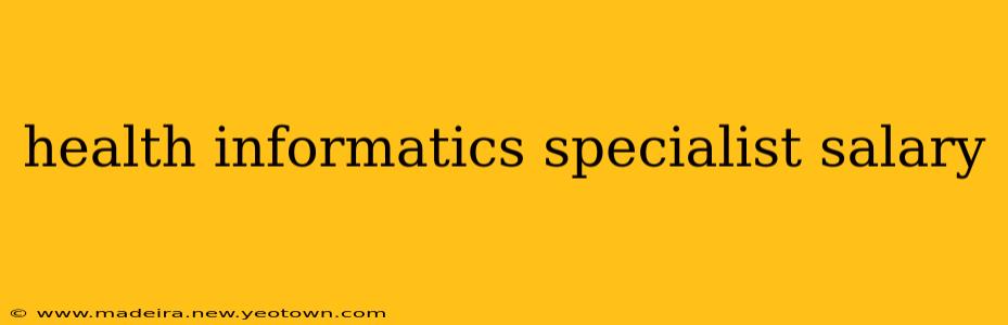 health informatics specialist salary