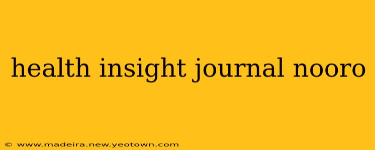 health insight journal nooro