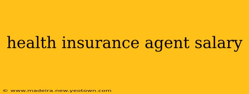 health insurance agent salary