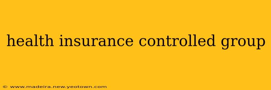 health insurance controlled group