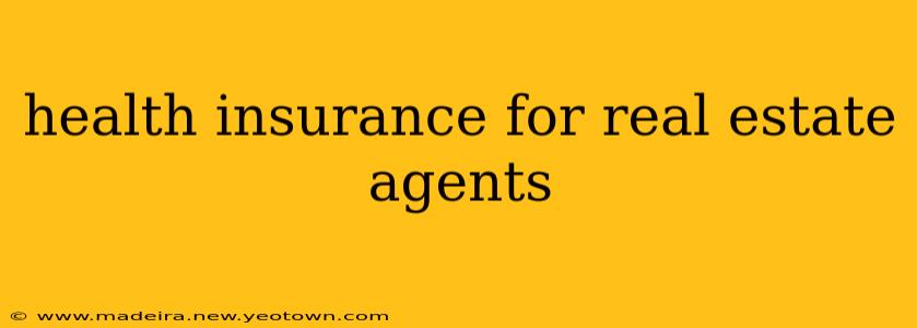 health insurance for real estate agents