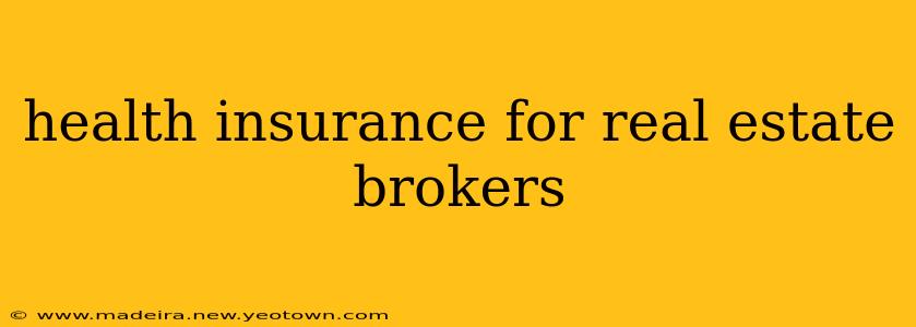 health insurance for real estate brokers