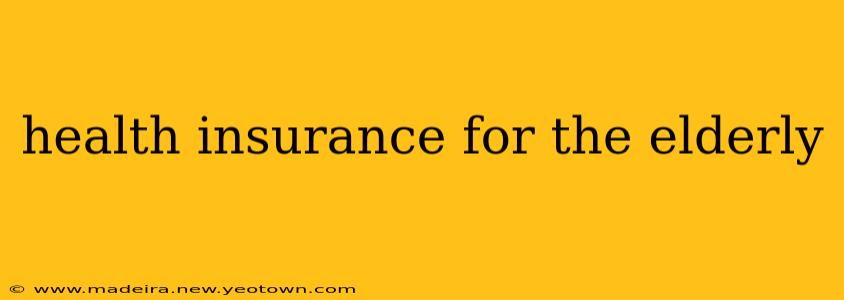 health insurance for the elderly