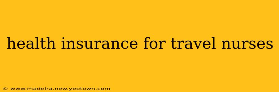 health insurance for travel nurses