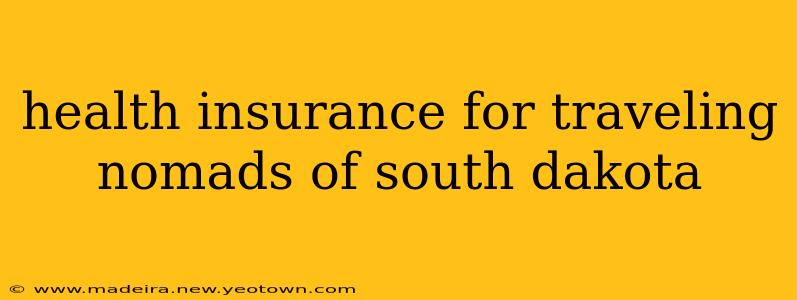 health insurance for traveling nomads of south dakota