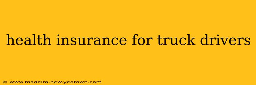 health insurance for truck drivers
