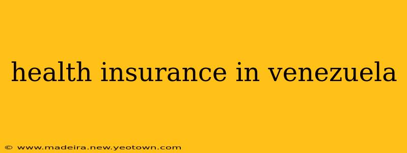 health insurance in venezuela