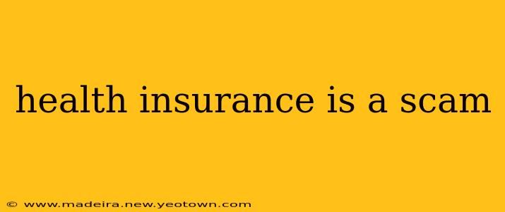 health insurance is a scam