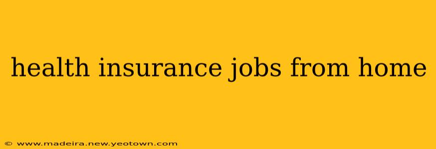 health insurance jobs from home