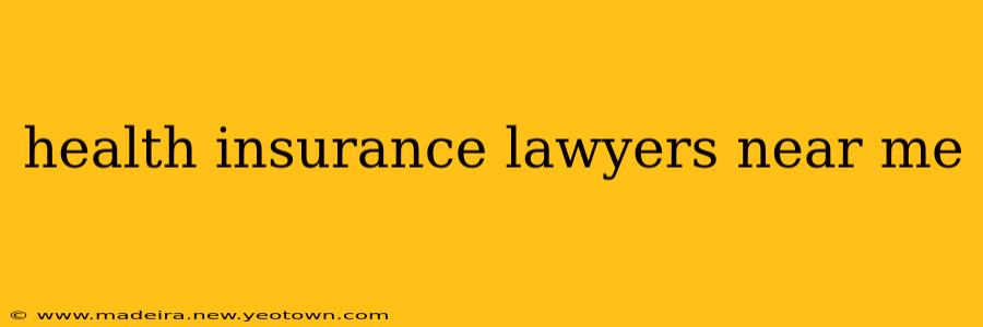 health insurance lawyers near me