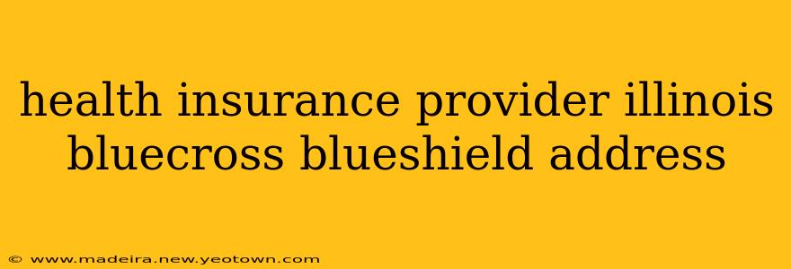 health insurance provider illinois bluecross blueshield address