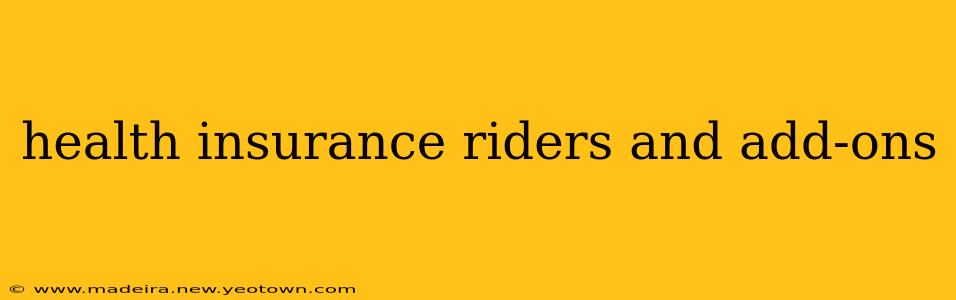 health insurance riders and add-ons