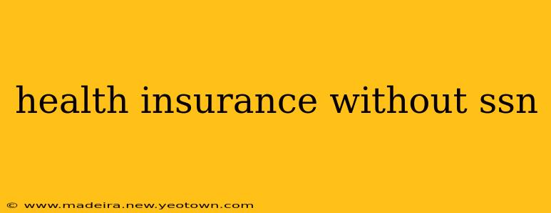 health insurance without ssn