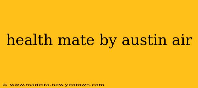 health mate by austin air