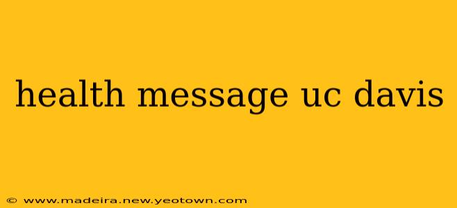 health message uc davis