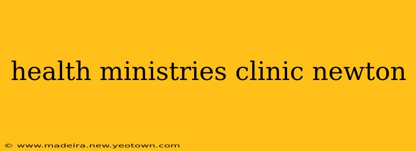 health ministries clinic newton