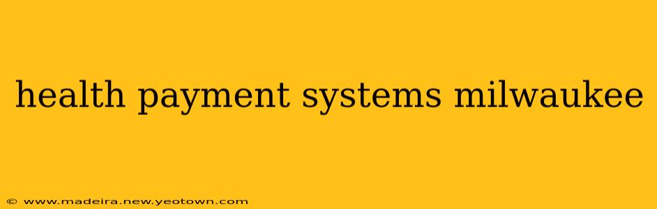 health payment systems milwaukee