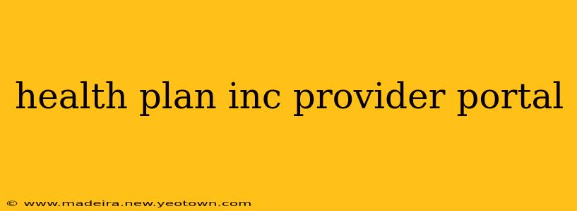 health plan inc provider portal
