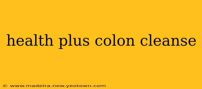 health plus colon cleanse