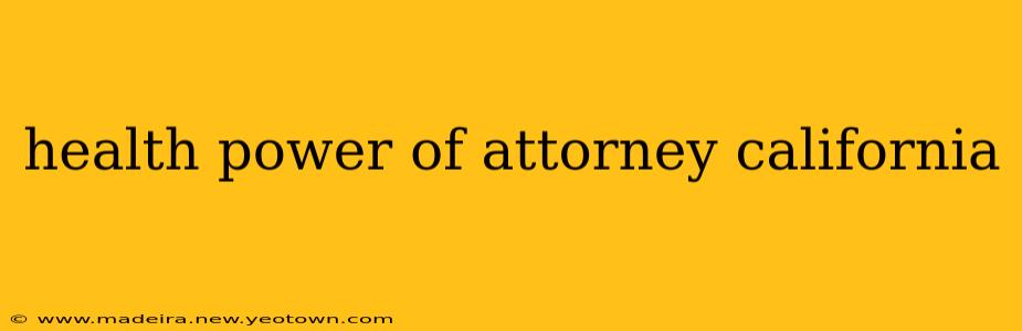 health power of attorney california