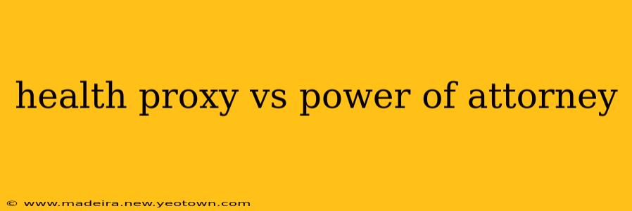 health proxy vs power of attorney