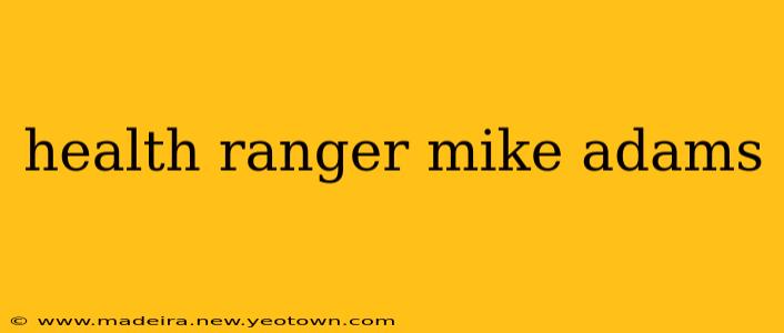 health ranger mike adams