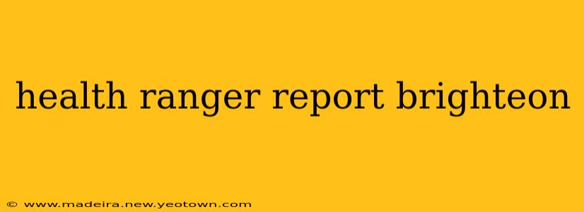 health ranger report brighteon