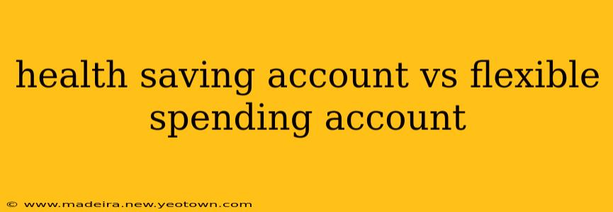health saving account vs flexible spending account