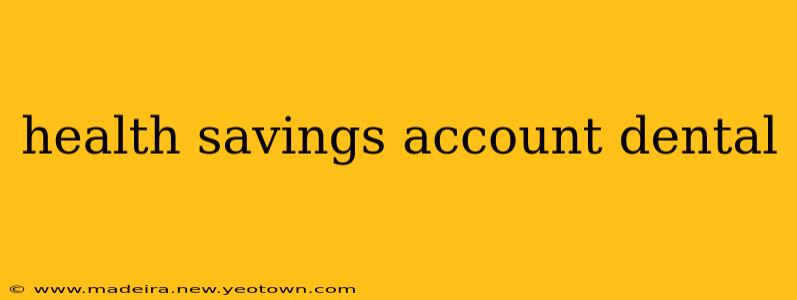 health savings account dental