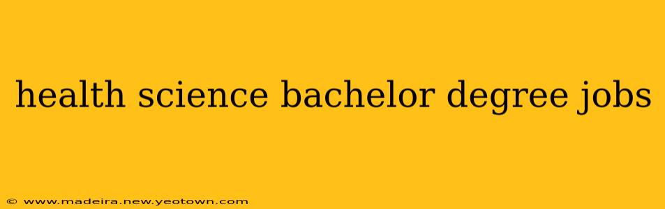 health science bachelor degree jobs