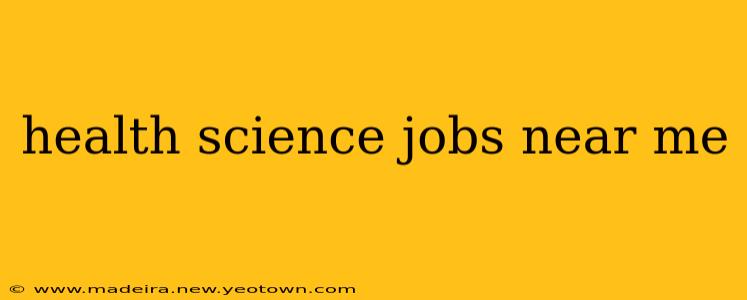 health science jobs near me