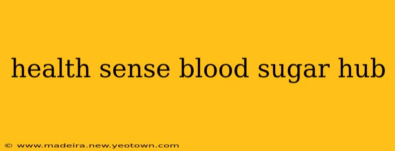 health sense blood sugar hub