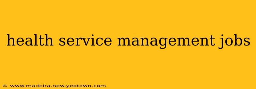 health service management jobs