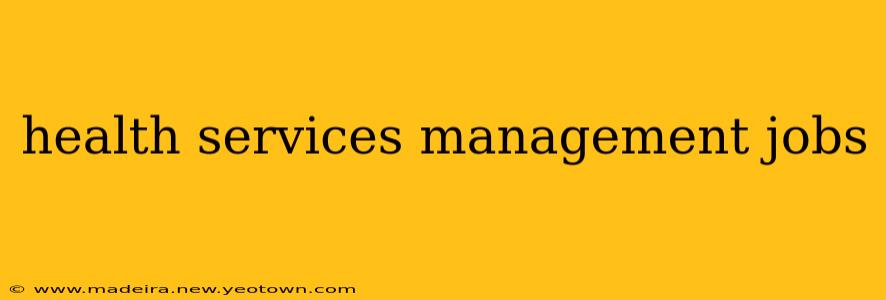 health services management jobs