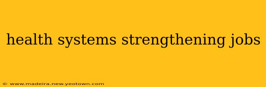 health systems strengthening jobs