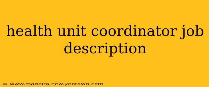 health unit coordinator job description