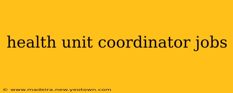 health unit coordinator jobs